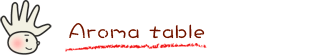 Aroma table