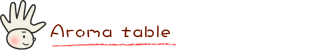 Aroma table